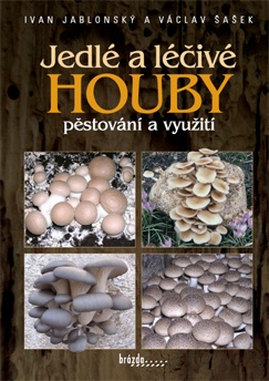 Jedlé a léčivé houby – pěstování a využití