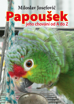 Papoušek - jeho chování od A do Z